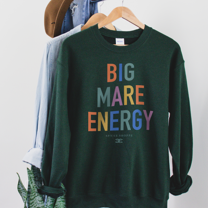Big Mare Energy | Forest | Sweatshirt
