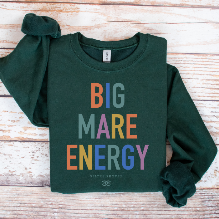 Big Mare Energy | Forest | Sweatshirt