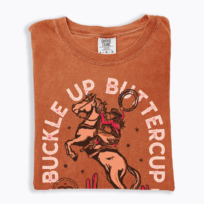 Buckle Up Buttercup | Yam | Tee Shirt