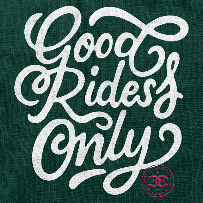 Good Rides Only | Forest | Sweatshirt
