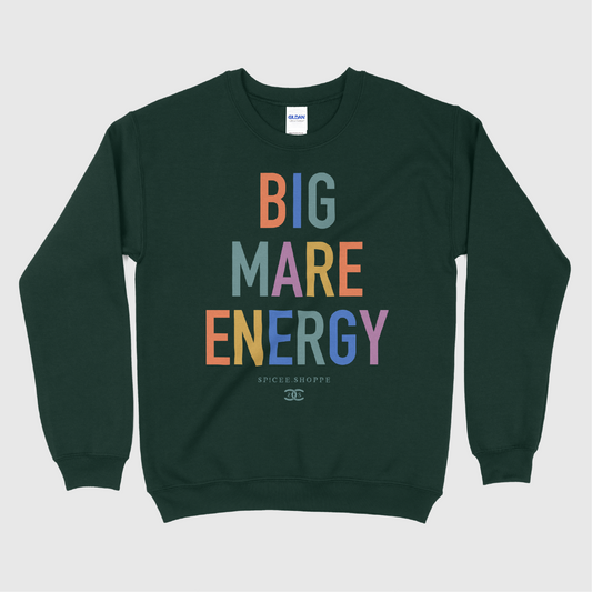 Big Mare Energy | Forest | Sweatshirt