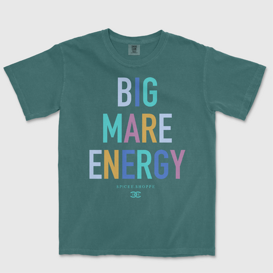 Big Mare Energy | Spruce | Tee Shirt