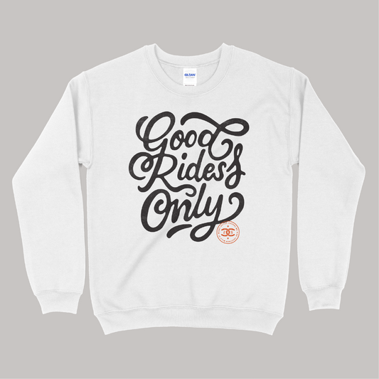 Good Rides Only | White | Sweatshirt