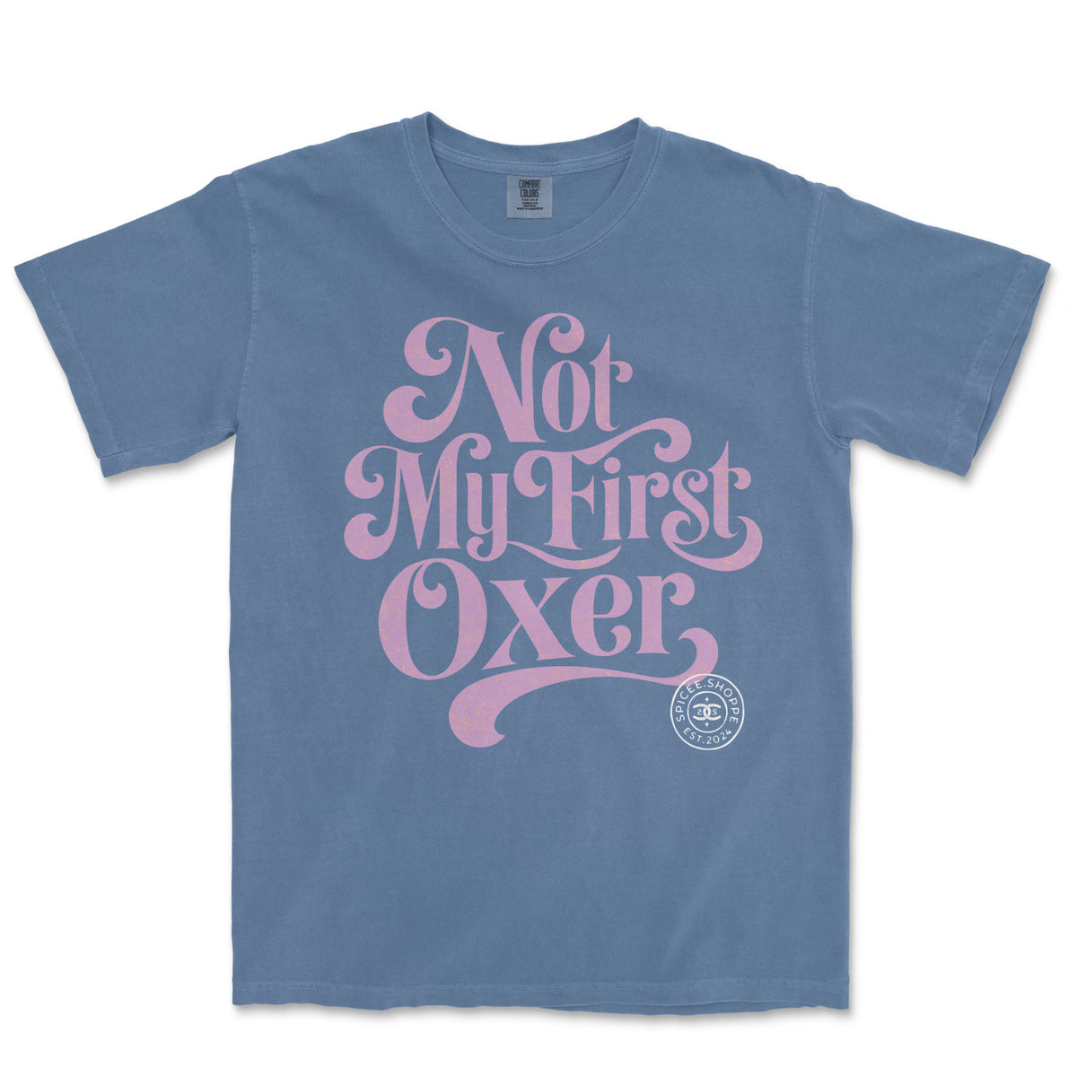 Not My First Oxer | Blue Jean | Tee Shirt