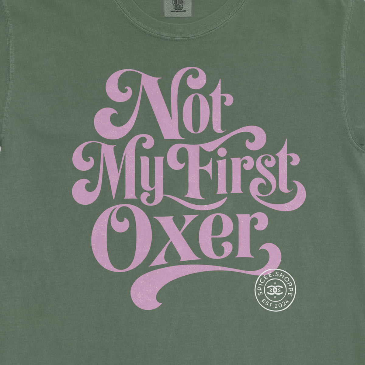 Not My First Oxer | Moss | Tee Shirt