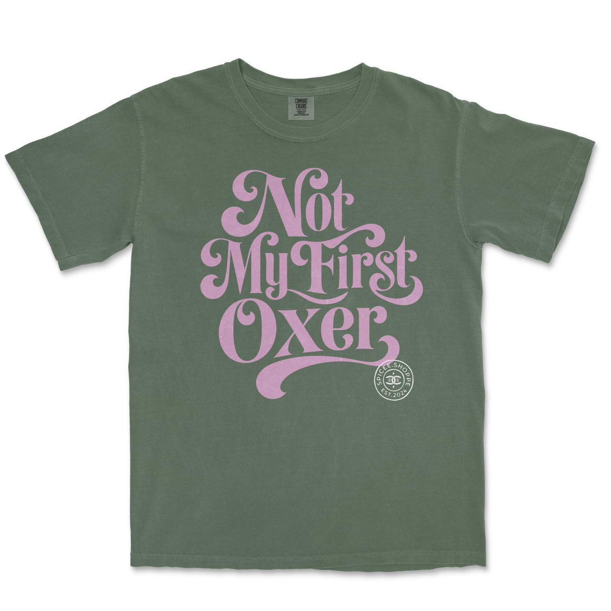 Not My First Oxer | Moss | Tee Shirt